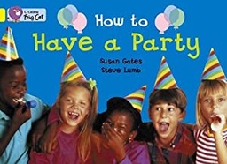 [9780007472192] BIG CAT AMERICAN - How To Have A Party Pb Yellow